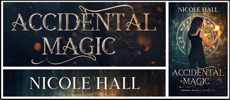 Nicole Hall and Accidental Magic: A Match Made in Heaven